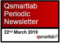 Q-Smartlab Periodic Newsletter – 22nd March 2019